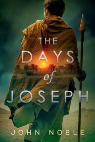 Title: The Days of Joseph, Author: John Noble