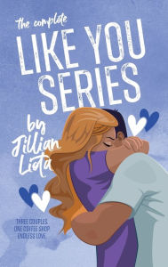 Title: The Complete Like You Series, Author: Jillian Liota