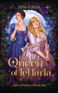 Title: The Queen of Ieflaria, Author: Effie Calvin