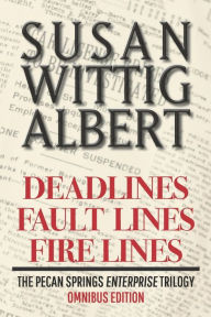 Title: The Pecan Springs Enterprise Trilogy: The Omnibus Edition of the Pecan Springs Enterprise Trilogy, Author: Susan Wittig Albert