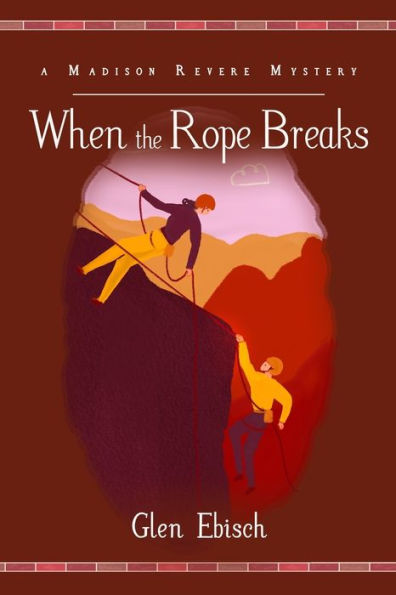 When the Rope Breaks: A Madison Revere Mystery