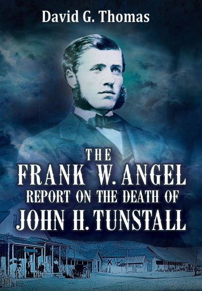 the Frank W. Angel Report on Death of John H. Tunstall