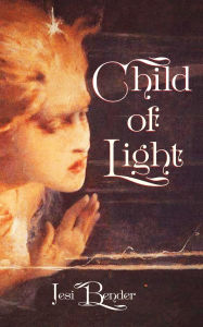 Free download ebook isbn Child of Light (English literature) CHM 9781952600708 by Jesi Bender