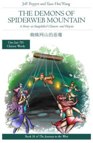 Title: The Demons of Spiderweb Mountain: A Story in Simplified Chinese and Pinyin, Author: Jeff Pepper