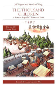 Title: The Thousand Children: A Story in Simplified Chinese and Pinyin, Author: Jeff Pepper
