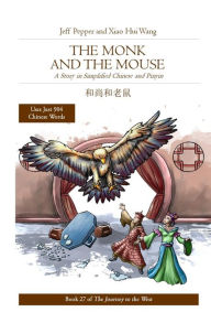 Title: The Monk and the Mouse: A Story in Simplified Chinese and Pinyin, Author: Jeff Pepper