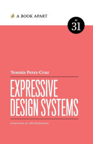 Title: Expressive Design Systems, Author: Yesenia Perez-Cruz
