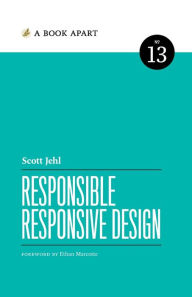 Title: Responsible Responsive Design, Author: Scott Jehl