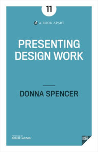 Title: Presenting Design Work, Author: Donna Spencer