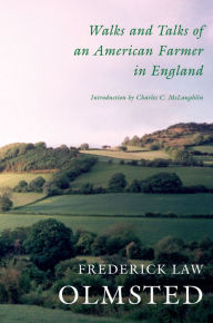 Title: Walks And Talks Of An American Farmer In England, Author: Frederick Law Olmsted