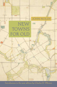 Title: New Towns for Old, Author: John Nolen