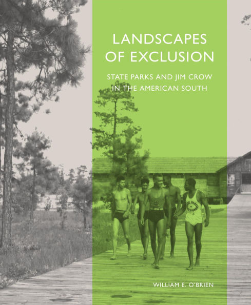 Landscapes of Exclusion: State Parks and Jim Crow the American South