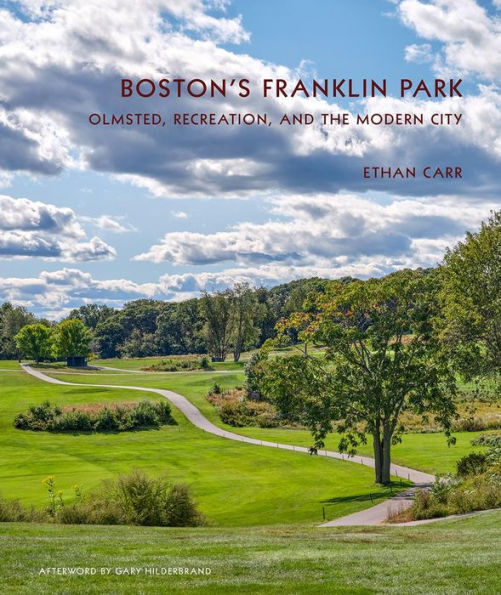 Boston's Franklin Park: Olmsted, Recreation, and the Modern City