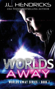 Title: Worlds Away: Clean Sci-Fi Alien Romance, Author: J L Hendricks