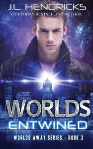 Title: Worlds Entwined: Clean Sci-fi Romance, Author: J L Hendricks