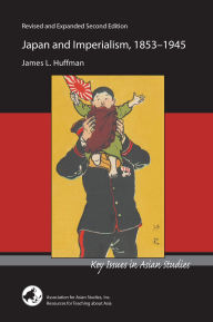 Title: Japan and Imperialism, 1853-1945, Author: James L. Huffman