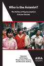 Who Is the Asianist?: The Politics of Representation in Asian Studies