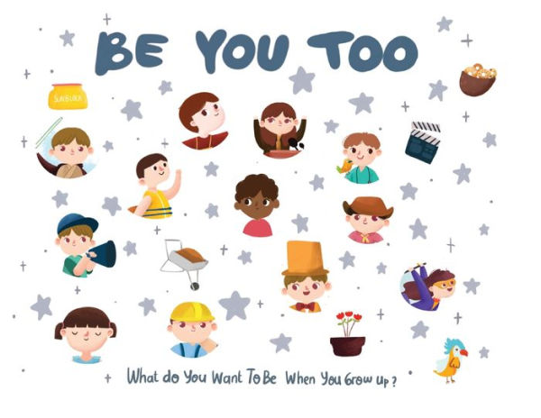 be you Too: What do want to when grow up?