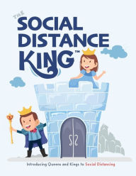 Title: The Social Distance King: Introducing Queens and Kings to Social Distancing, Author: Eric Desio