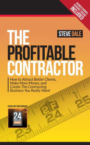 Title: The Profitable Contractor, Author: Steve Dale