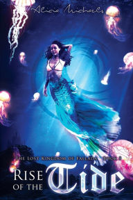 Title: Rise of the Tide, Author: Alicia Michaels