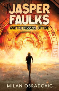 Title: Jasper Faulks and the Passage of Time, Author: Milan Obradovic
