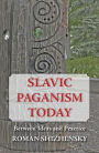 Slavic Paganism Today: Between Ideas and Practice