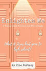 Enlighten Me: A Young Adult Novella and Bible Study