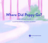 Alternative view 2 of Where Did Poppy Go?: A Story about Loss, Grief, and Renewal