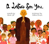 Title: A Lotus for You: On the Path of Peace with Zen Master Thich Nhat Hanh, Author: Minh Le