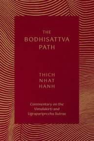 Free ebook downloads for mobile phones The Bodhisattva Path: Commentary on the Vimalakirti and Ugrapariprccha Sutras