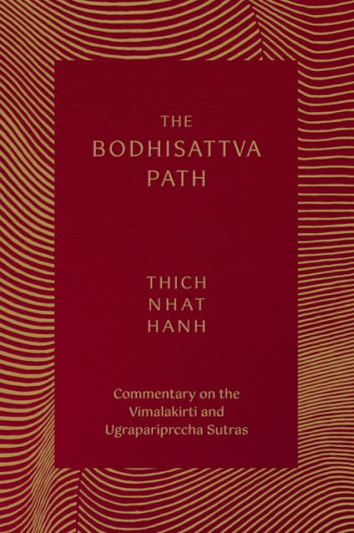 the Bodhisattva Path: Commentary on Vimalakirti and Ugrapariprccha Sutras