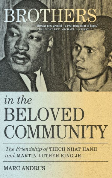 Brothers The Beloved Community: Friendship of Thich Nhat Hanh and Martin Luther King Jr.