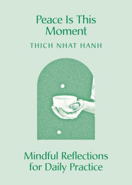 Downloading audiobooks on iphone Peace Is This Moment: Mindful Reflections for Daily Practice 9781952692604 by Thich Nhat Hanh 