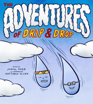 Title: The Adventures of Drip and Drop, Author: Jaimal Yogis