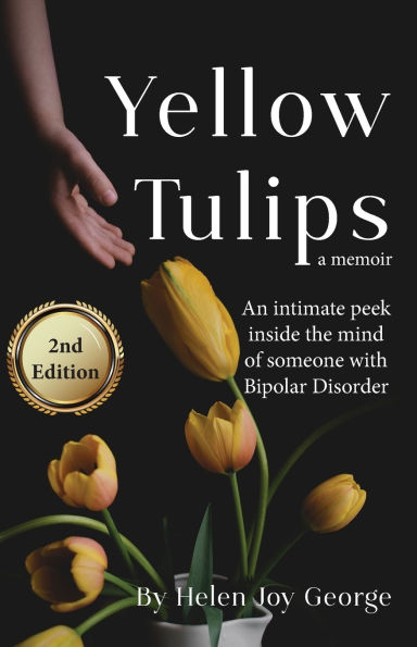 Yellow Tulips: An intimate peek inside the mind of someone with Bipolar Disorder