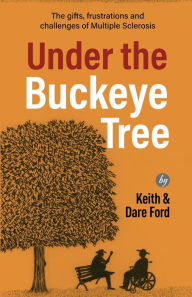 Ebooks epub download rapidshare Under the Buckeye Tree: The gifts, frustrations, and challenges of multiple sclerosis in English by   9781952714375