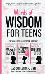 Free download of ebooks pdf file Words of Wisdom for Teens (The Complete Collection, Books 1-3): Books to Help Teen Girls Conquer Negative Thinking, Be Positive, and Live with Confidence DJVU English version 9781952719127
