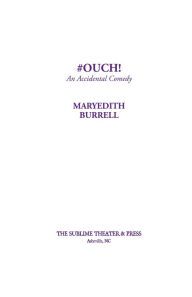 Title: #OUCH! (An Accidental Comedy), Author: Maryedith Burrell