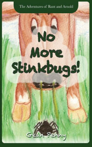 Title: No More Stinkbugs!: A Farm Animal Fantasy, Author: Gean Penny