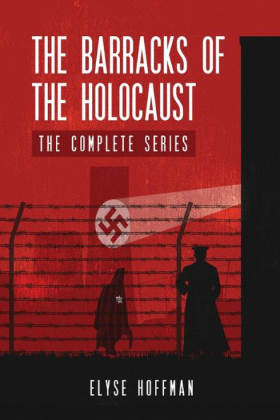 The Barracks of Holocaust: Complete Series