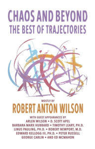 Title: Chaos and Beyond: The Best of Trajectories, Author: Robert Anton Wilson