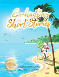 Title: Enchanting Short Stories, Author: Hannah C. E Lamont