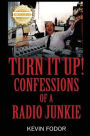 Turn It Up! Confessions Of A Radio Junkie