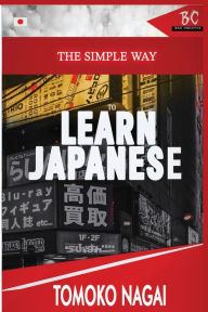 Title: The Simple Way to Learn Japanese, Author: Tomoko Nagai