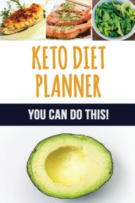 Title: Keto Diet Planner: 90 Day Meal Planner for Weight Loss Be Who You Can Be: Fit and Healthy! Low-Carb Food Log to Track What You Eat and Plan Your Ketogenic Meals (3 Month Food Tracker), Author: MakMak Luxury