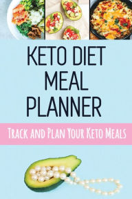 Title: Keto Diet Meal Planner: Low Carb Meal Planner for Weight Loss Track and Plan Your Keto Meals Weekly Ketogenic Daily Food Journal With Motivational Quotes and Space for Grocery List (90 Days Meal Tracker), Author: Pimpom Pretty Planners