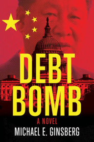 Title: Debt Bomb, Author: Michael E. Ginsberg JD