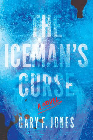 Ebook psp free download The Iceman's Curse by Gary F. Jones PhD, Gary F. Jones PhD 9781952782787