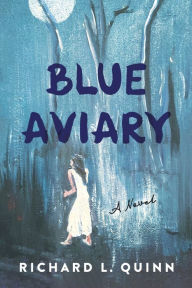 Free english book download pdf Blue Aviary  by Richard L Quinn, Richard L Quinn in English